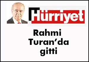 Rahmi Turan da Hürriyet ten gitti